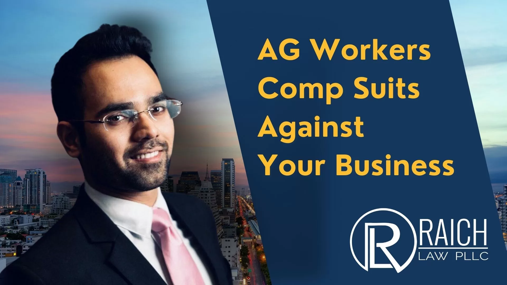 Raich Law PLLC graphic: AG Workers Comp Suits Against Your Business