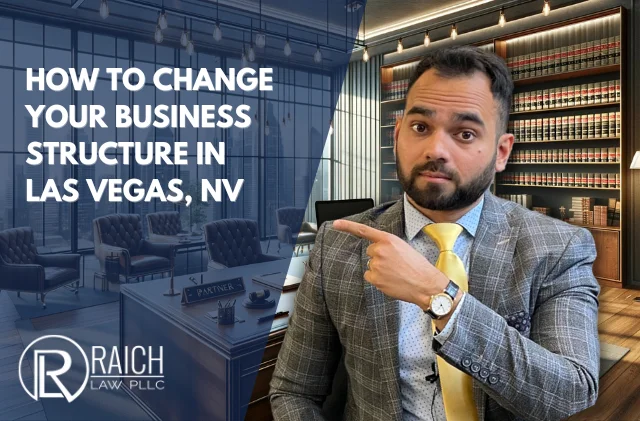 Raich Law PLLC graphic: how to change the structure of your business in Nevada