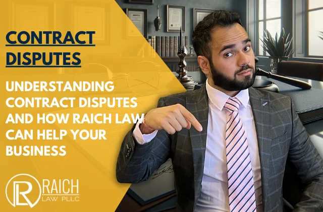 Raich Law PLLC graphic: Contract Disputes. Understanding contract disputes and how Raich Law can help your business