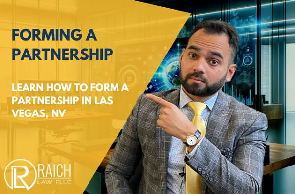 Raich Law PLLC graphic: Forming a Partnership. Learn how to form a partnership in Las Vegas, NV