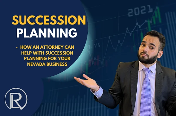 Raich Law PLLC graphic: Succession Planning. How an attorney can help with succession planning for your Nevada business